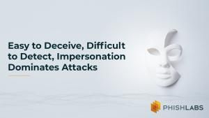 Easy to Deceive, Difficult to Detect, Impersonation Dominates Attacks